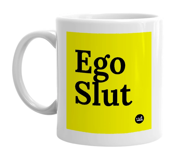 White mug with 'Ego Slut' in bold black letters