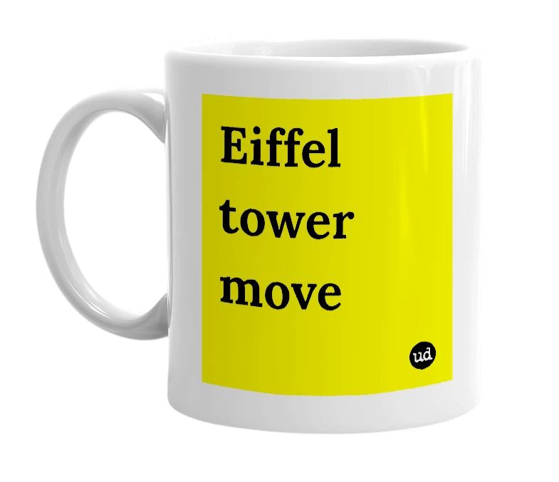 White mug with 'Eiffel tower move' in bold black letters
