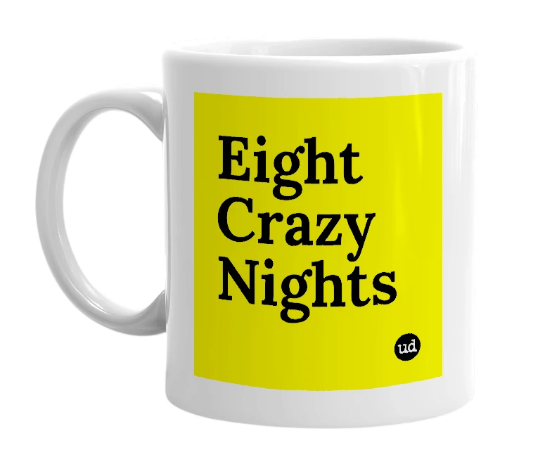 White mug with 'Eight Crazy Nights' in bold black letters