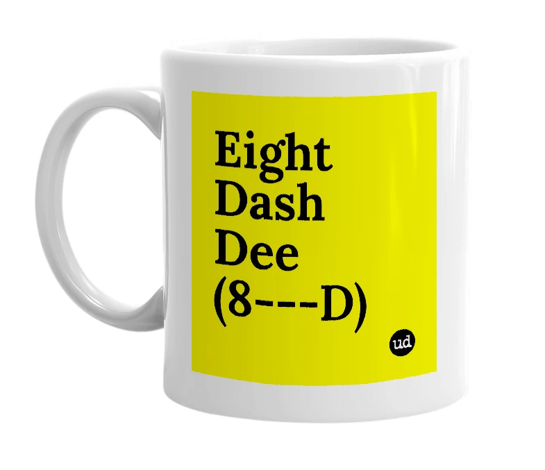 White mug with 'Eight Dash Dee (8---D)' in bold black letters