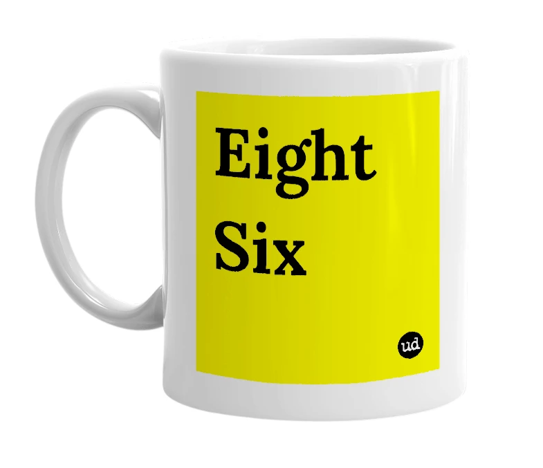 White mug with 'Eight Six' in bold black letters