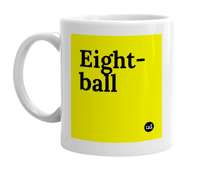 White mug with 'Eight-ball' in bold black letters