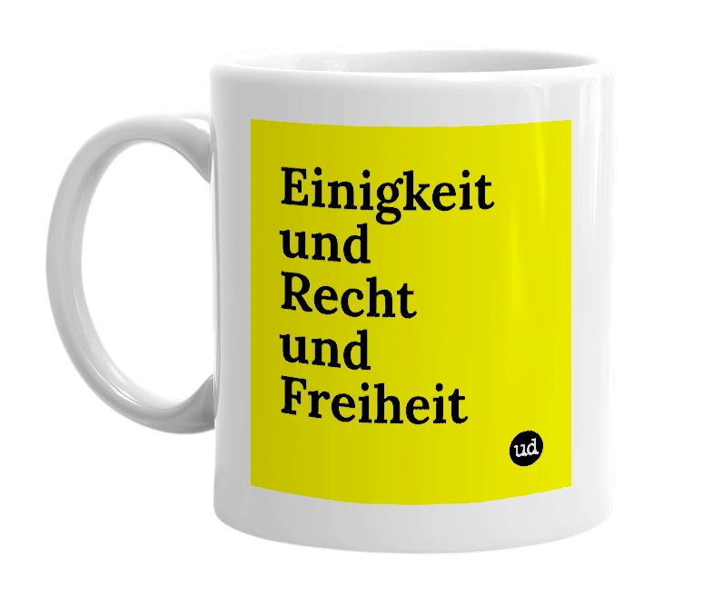 White mug with 'Einigkeit und Recht und Freiheit' in bold black letters