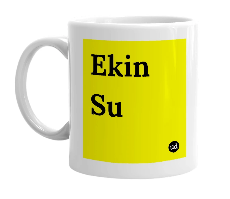 White mug with 'Ekin Su' in bold black letters