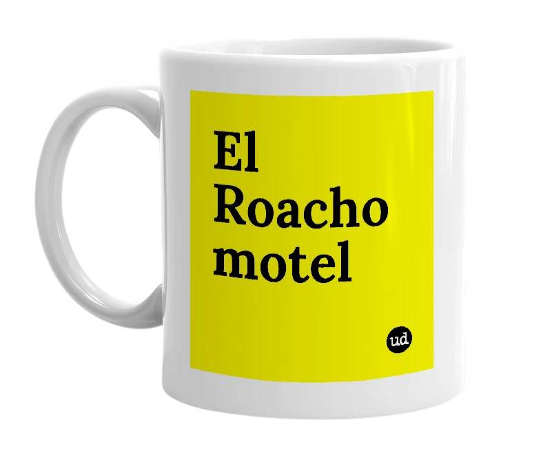 White mug with 'El Roacho motel' in bold black letters