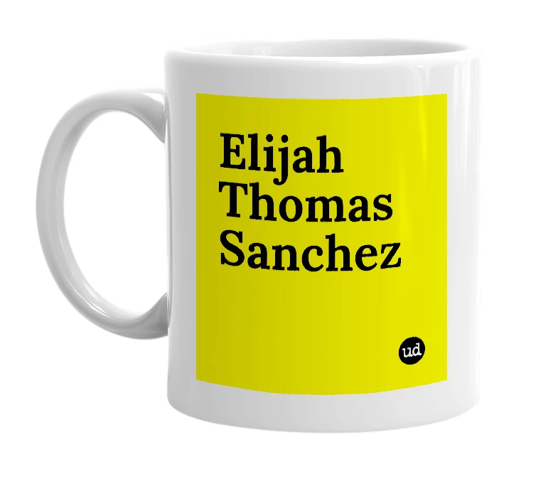 White mug with 'Elijah Thomas Sanchez' in bold black letters