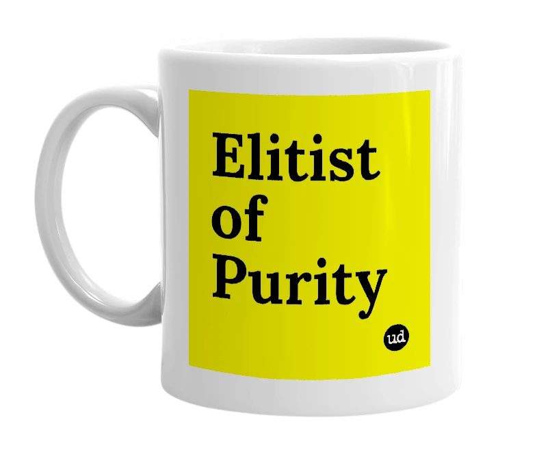 White mug with 'Elitist of Purity' in bold black letters