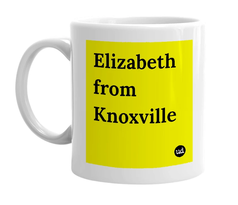 White mug with 'Elizabeth from Knoxville' in bold black letters
