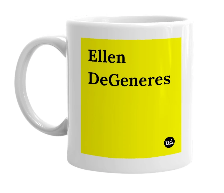 White mug with 'Ellen DeGeneres' in bold black letters