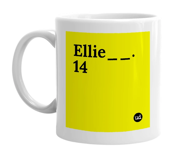 White mug with 'Ellie__.14' in bold black letters