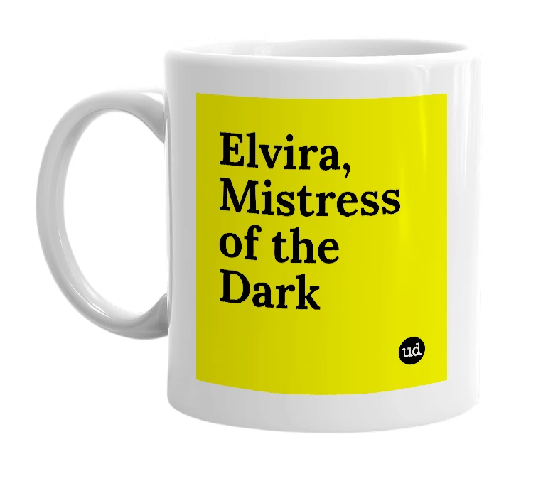 White mug with 'Elvira, Mistress of the Dark' in bold black letters