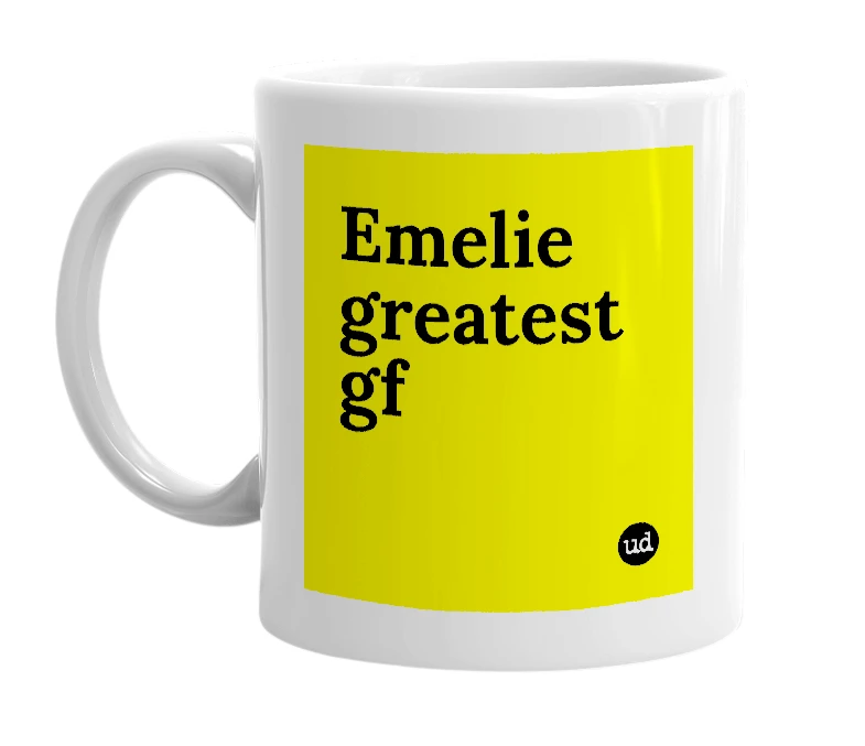 White mug with 'Emelie greatest gf' in bold black letters