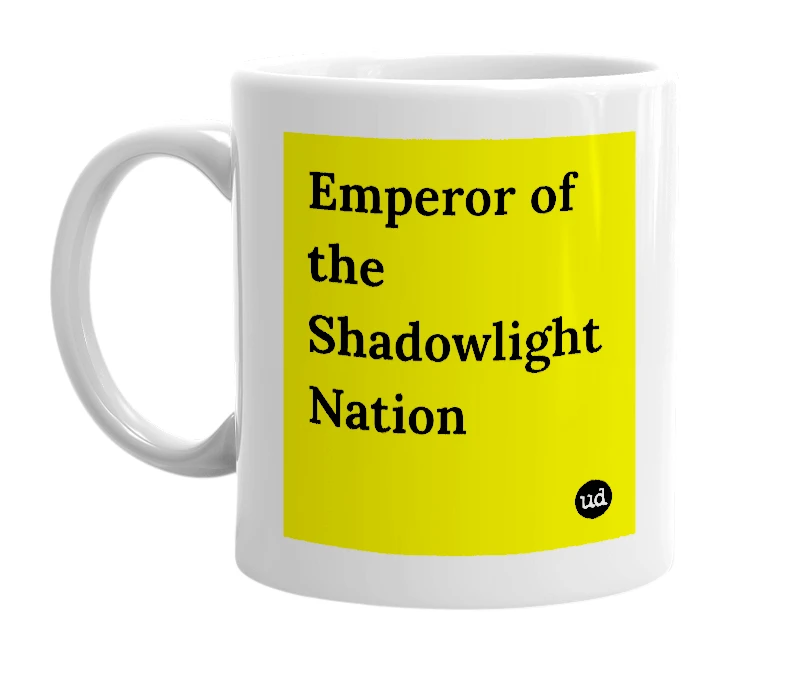 White mug with 'Emperor of the Shadowlight Nation' in bold black letters