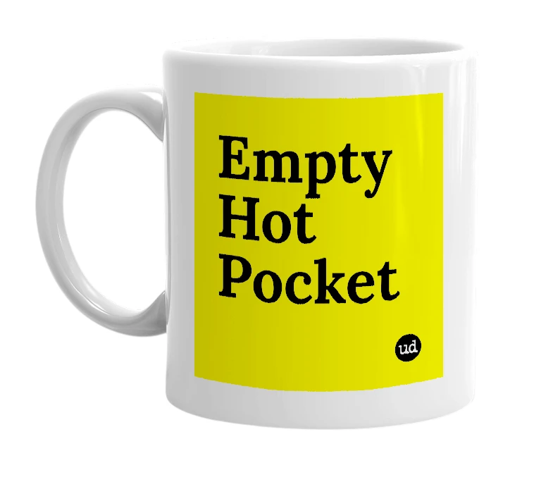 White mug with 'Empty Hot Pocket' in bold black letters
