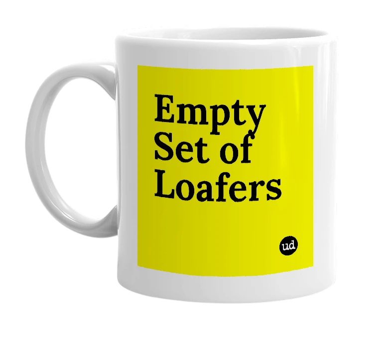 White mug with 'Empty Set of Loafers' in bold black letters