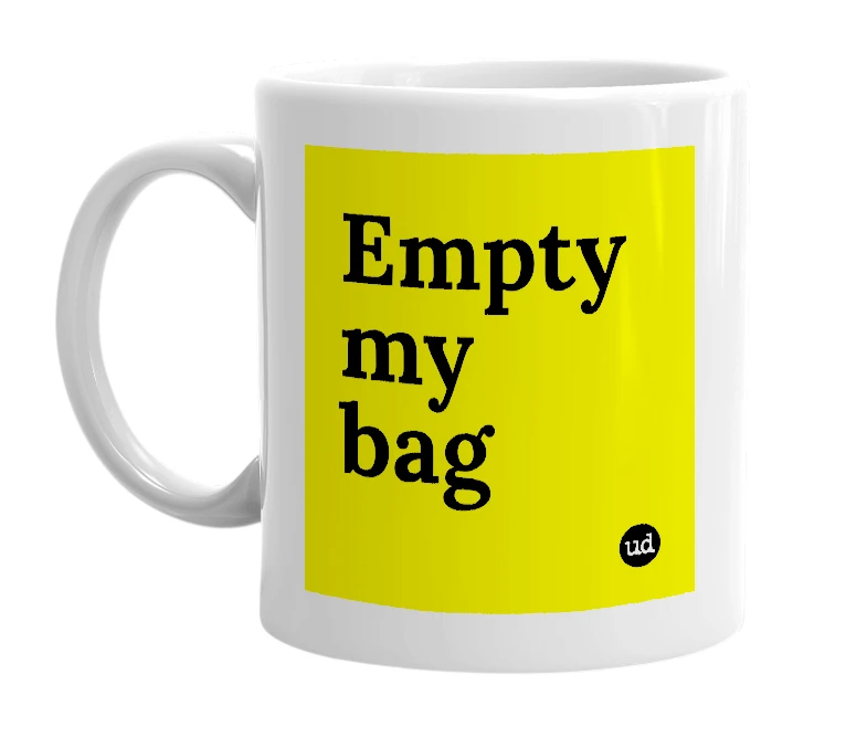 White mug with 'Empty my bag' in bold black letters