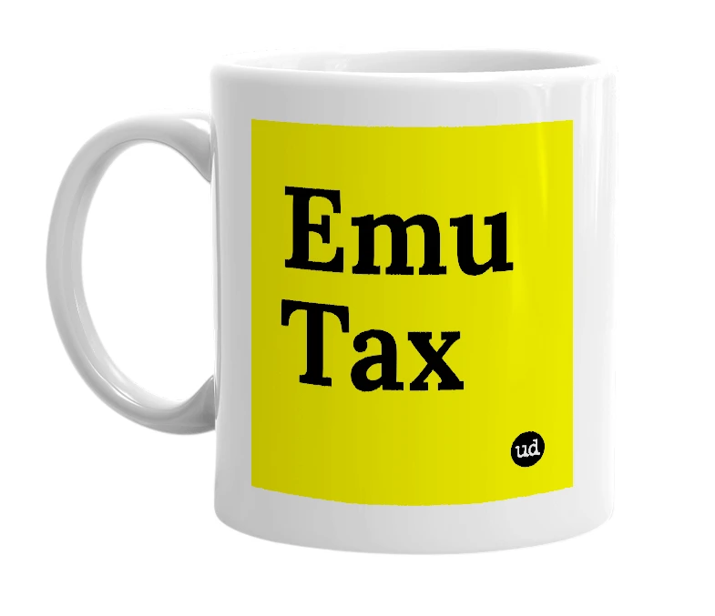 White mug with 'Emu Tax' in bold black letters