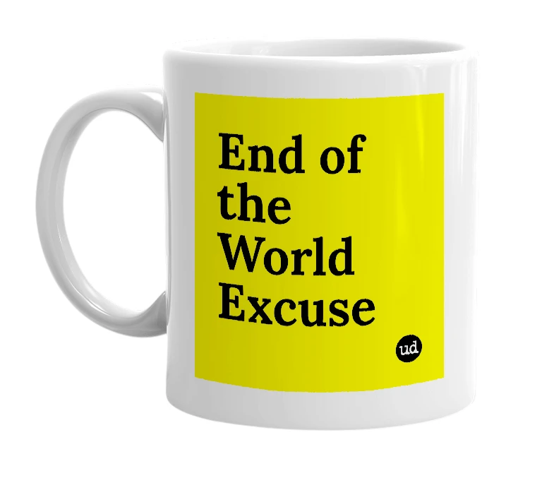 White mug with 'End of the World Excuse' in bold black letters