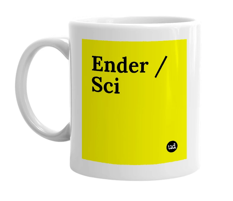 White mug with 'Ender / Sci' in bold black letters