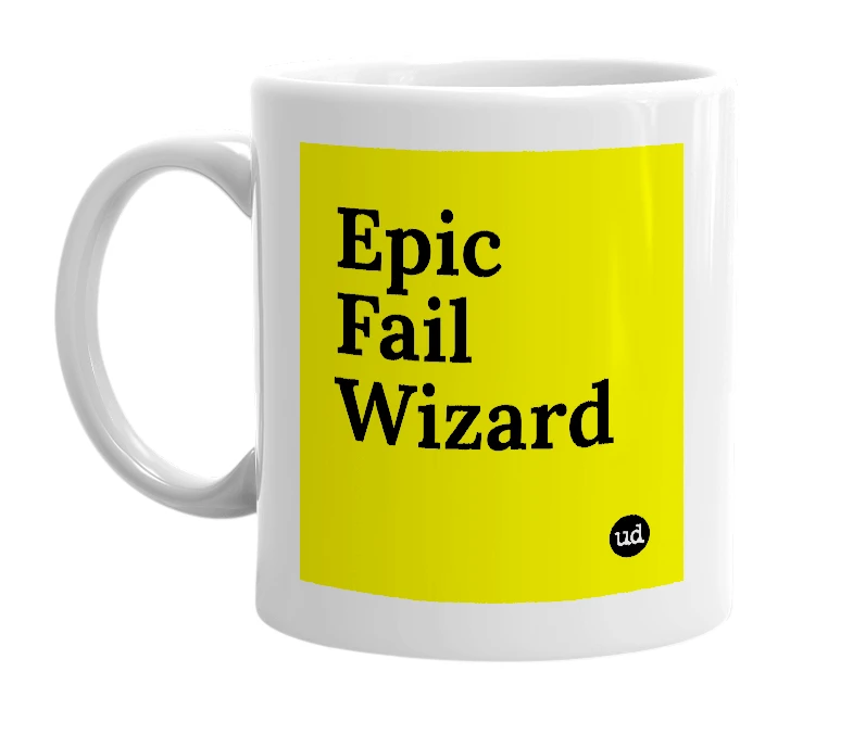 White mug with 'Epic Fail Wizard' in bold black letters