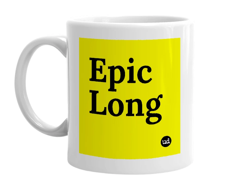 White mug with 'Epic Long' in bold black letters