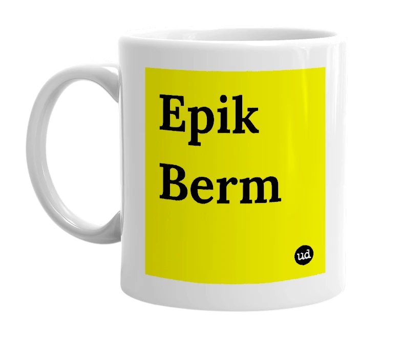 White mug with 'Epik Berm' in bold black letters