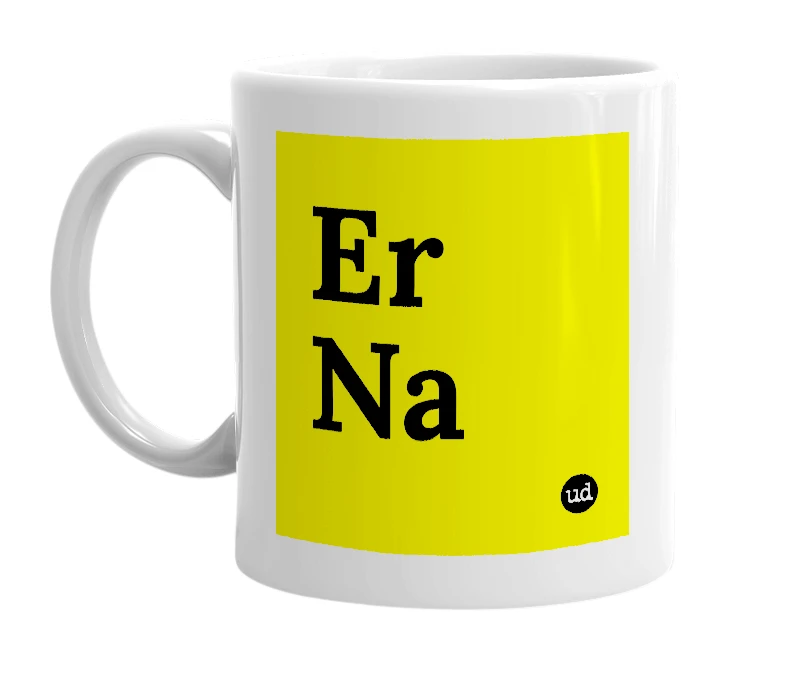 White mug with 'Er Na' in bold black letters