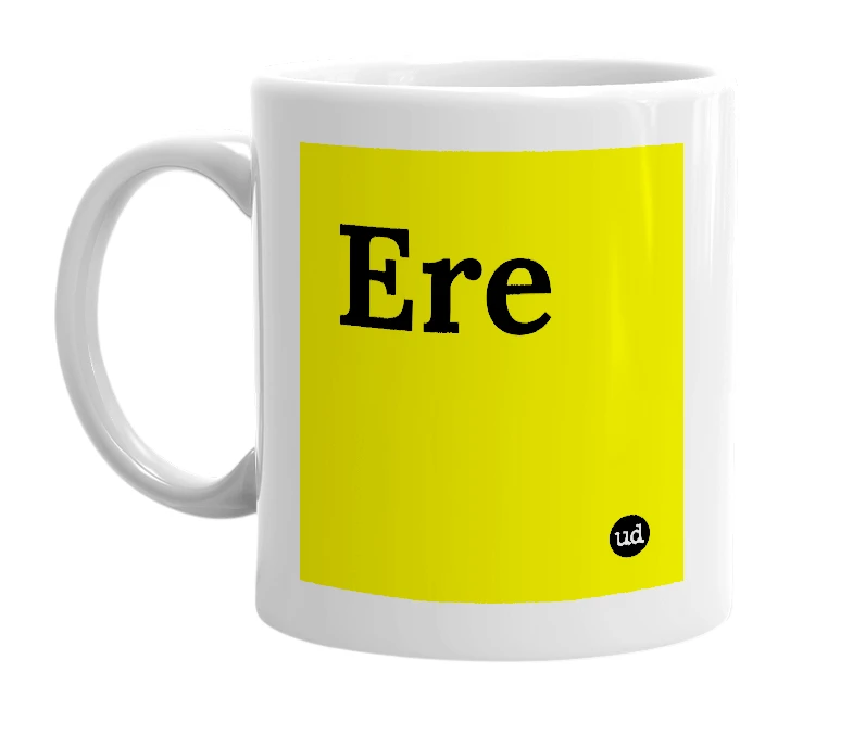 White mug with 'Ere' in bold black letters