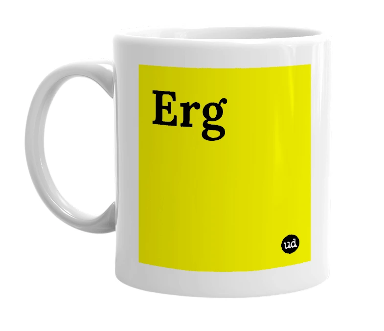 White mug with 'Erg' in bold black letters
