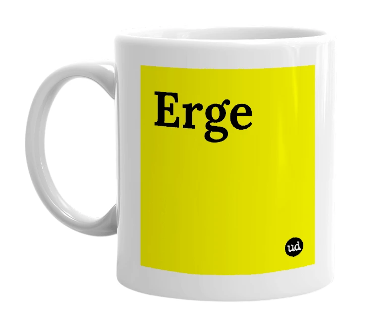 White mug with 'Erge' in bold black letters