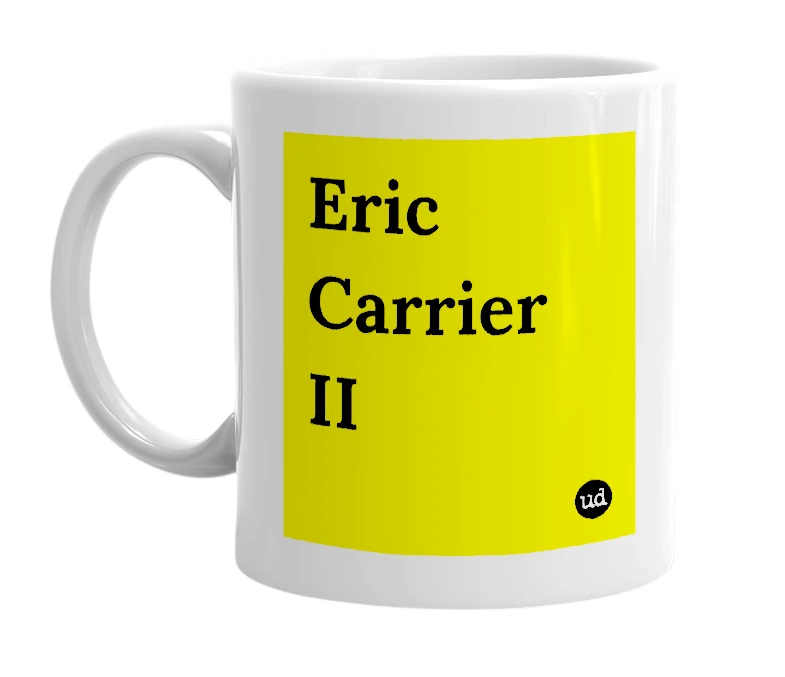 White mug with 'Eric Carrier II' in bold black letters
