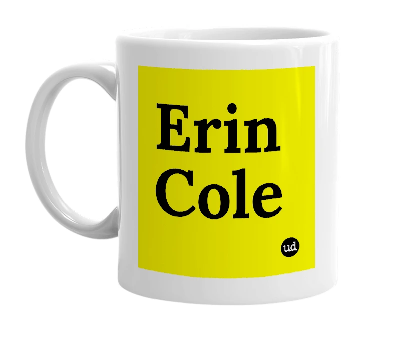 White mug with 'Erin Cole' in bold black letters