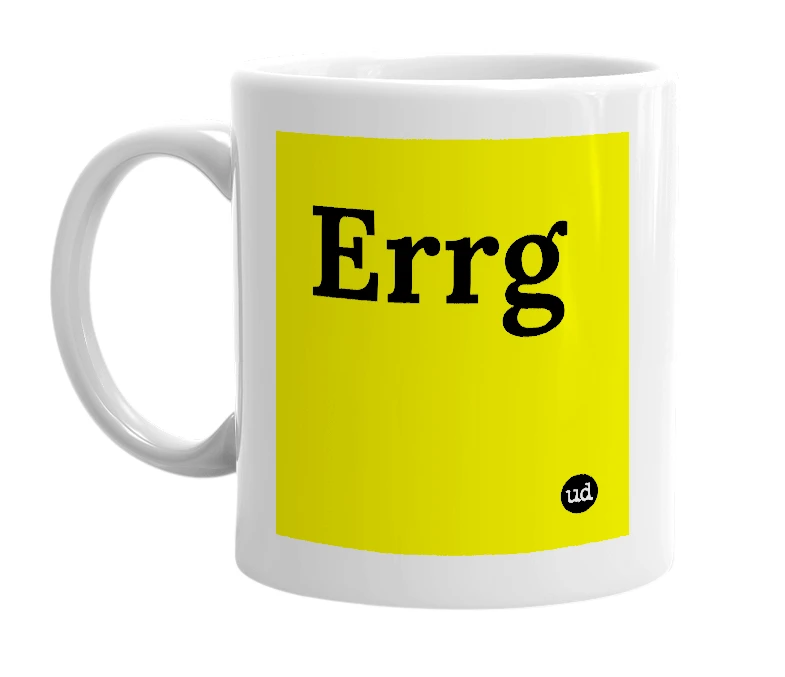 White mug with 'Errg' in bold black letters