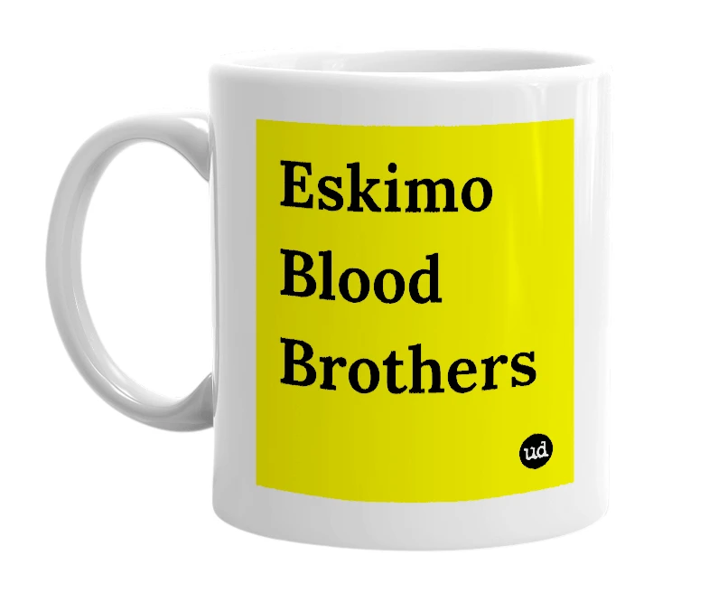White mug with 'Eskimo Blood Brothers' in bold black letters