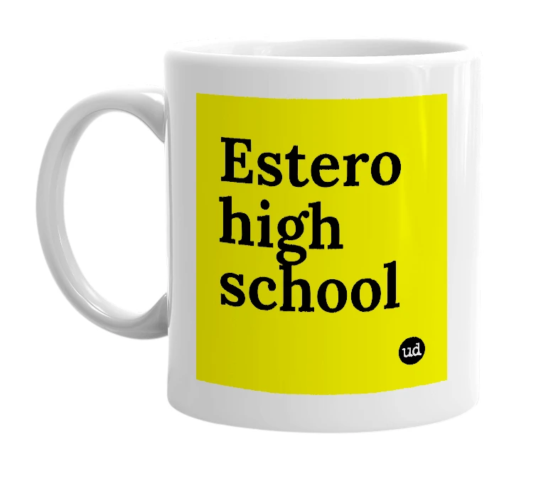 White mug with 'Estero high school' in bold black letters