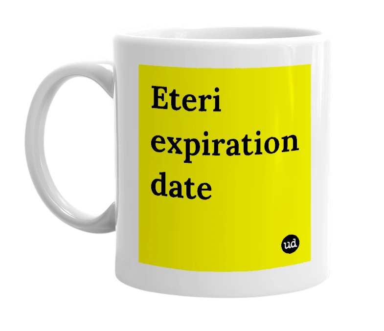 White mug with 'Eteri expiration date' in bold black letters