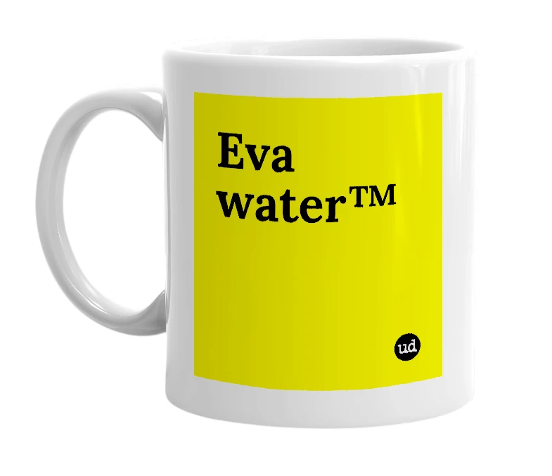 White mug with 'Eva water™' in bold black letters