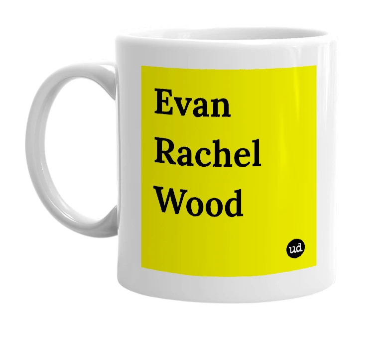 White mug with 'Evan Rachel Wood' in bold black letters