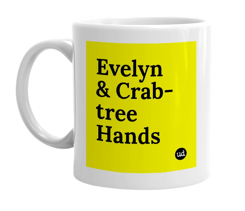 White mug with 'Evelyn & Crab-tree Hands' in bold black letters