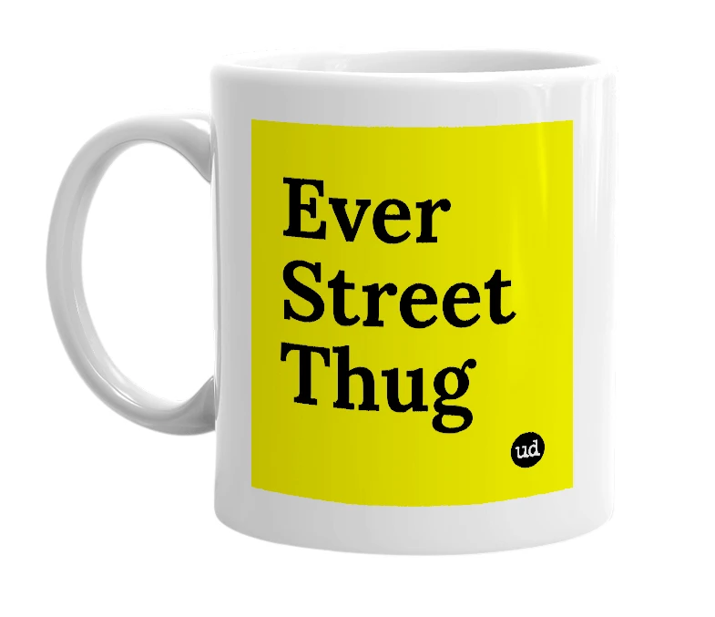 White mug with 'Ever Street Thug' in bold black letters