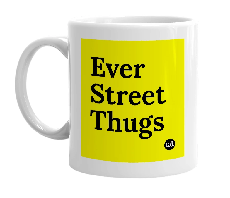 White mug with 'Ever Street Thugs' in bold black letters