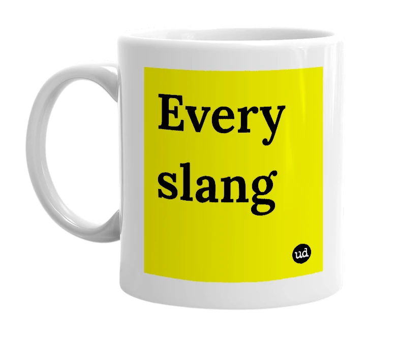White mug with 'Every slang' in bold black letters