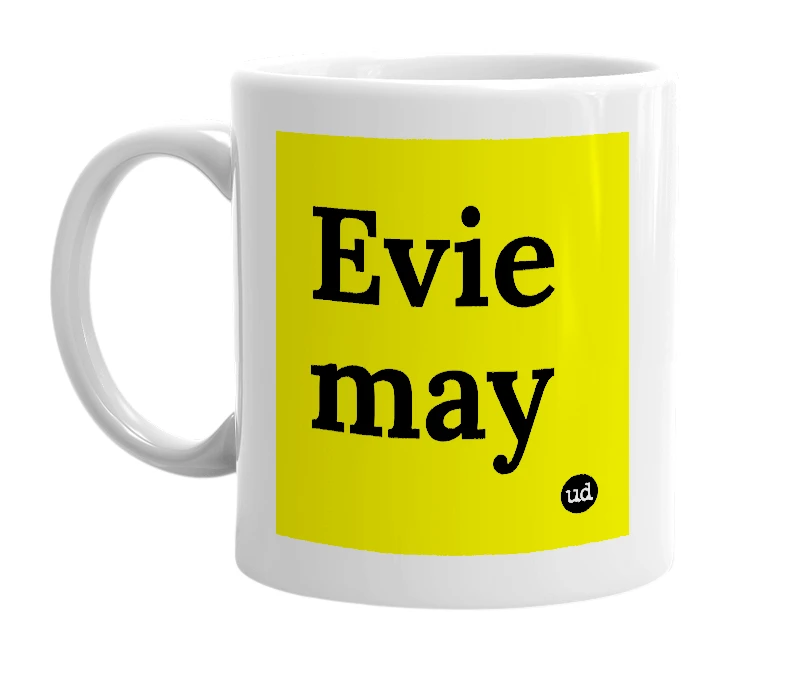 White mug with 'Evie may' in bold black letters