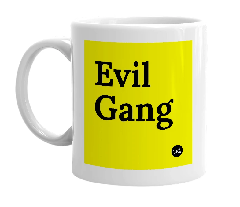 White mug with 'Evil Gang' in bold black letters