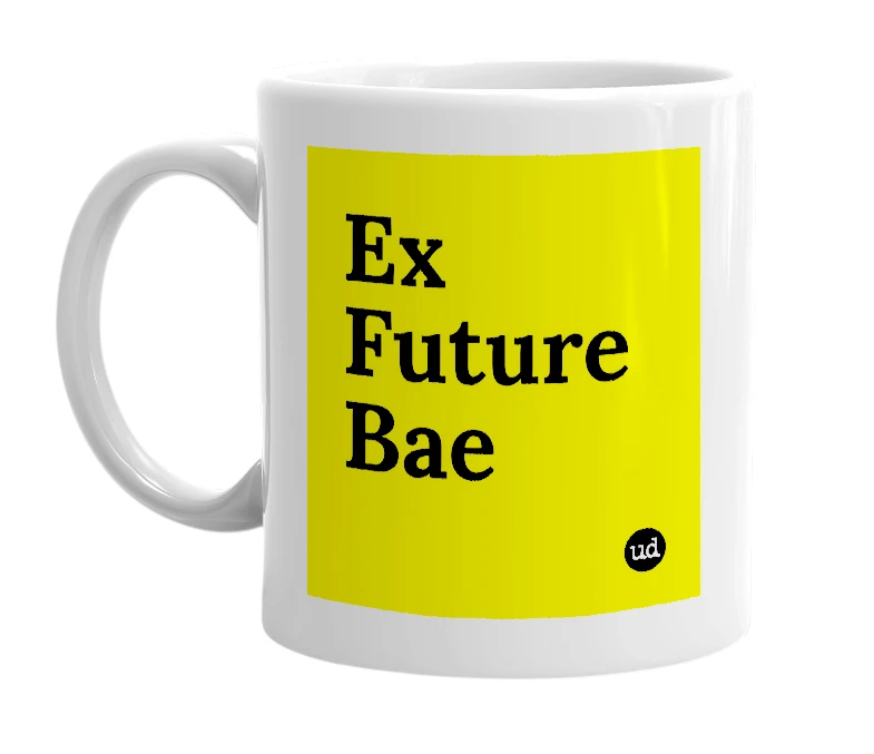 White mug with 'Ex Future Bae' in bold black letters