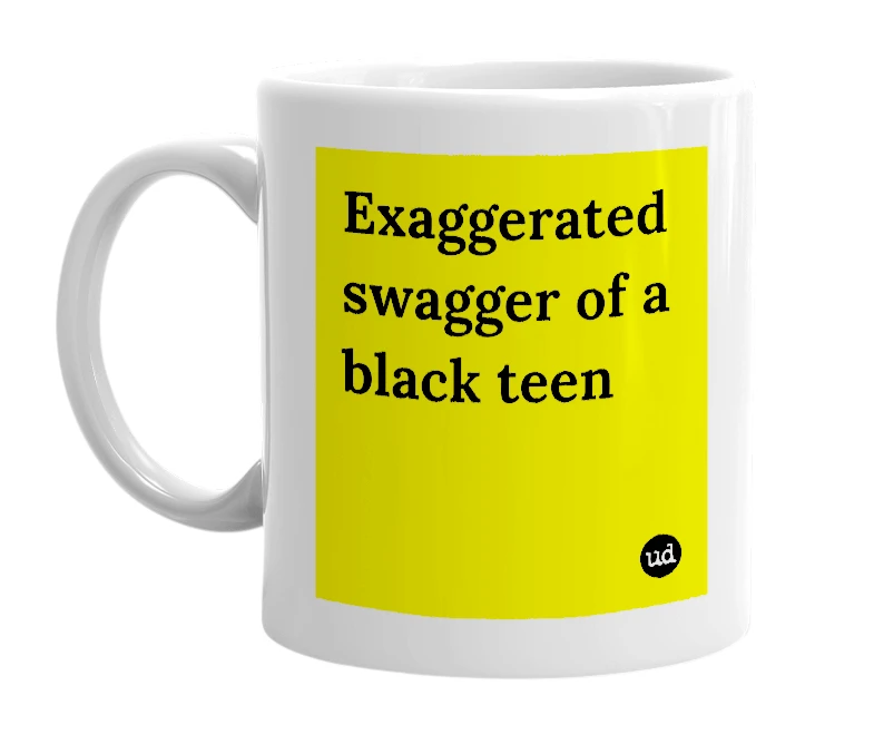 White mug with 'Exaggerated swagger of a black teen' in bold black letters