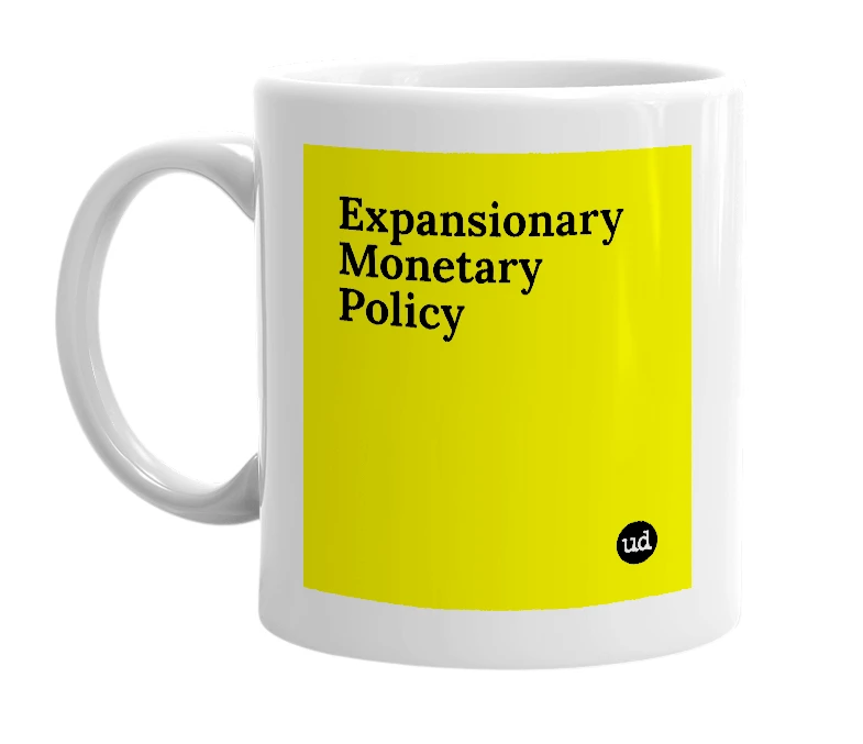 White mug with 'Expansionary Monetary Policy' in bold black letters