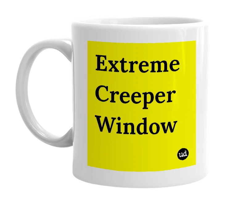 White mug with 'Extreme Creeper Window' in bold black letters
