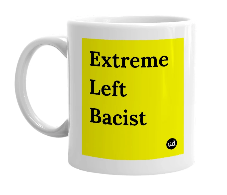 White mug with 'Extreme Left Bacist' in bold black letters