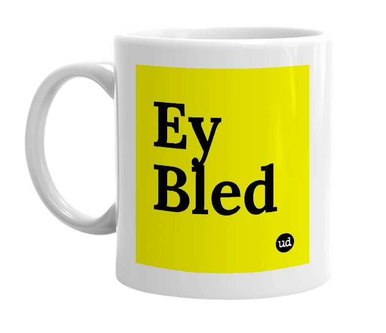 White mug with 'Ey Bled' in bold black letters
